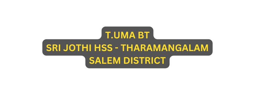 T UMA BT SRI JOTHI HSS THARAMANGALAM SALEM DISTRICT