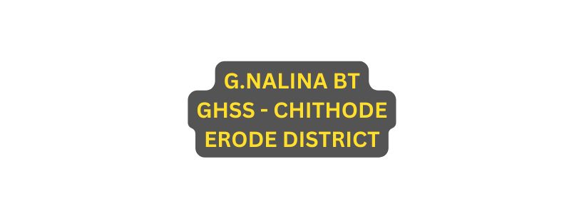 G NALINA BT GHSS CHITHODE ERODE DISTRICT