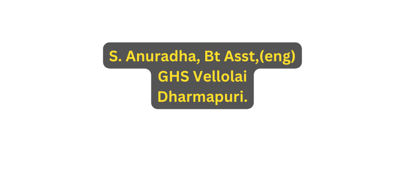 S Anuradha Bt Asst eng GHS Vellolai Dharmapuri